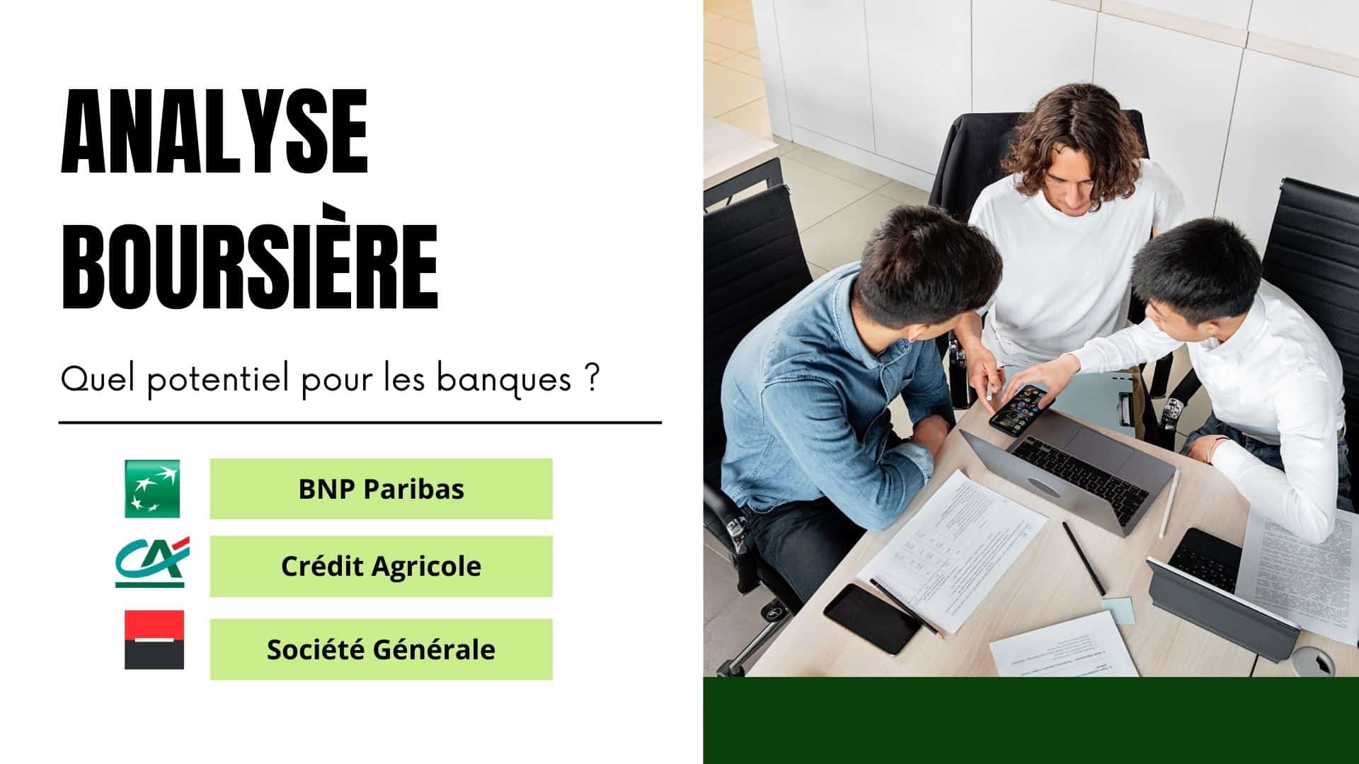 Analyse boursière : quel potentiel pour BNP Paribas, Crédit Agricole et Société Générale ?